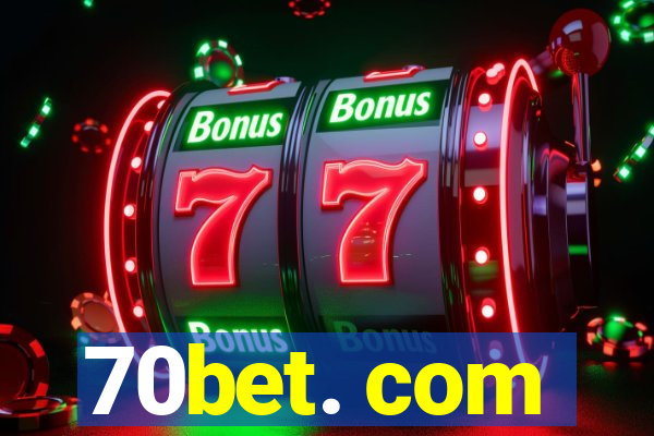 70bet. com